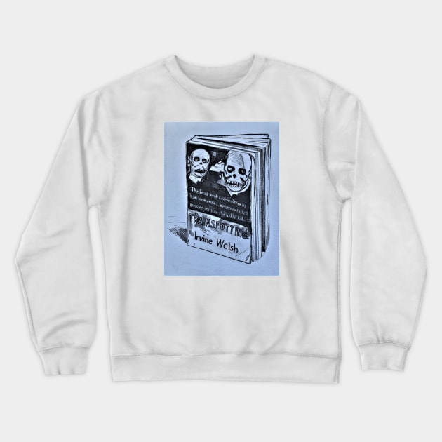 Trainspotting by Irvine Welsh Crewneck Sweatshirt by Octo30